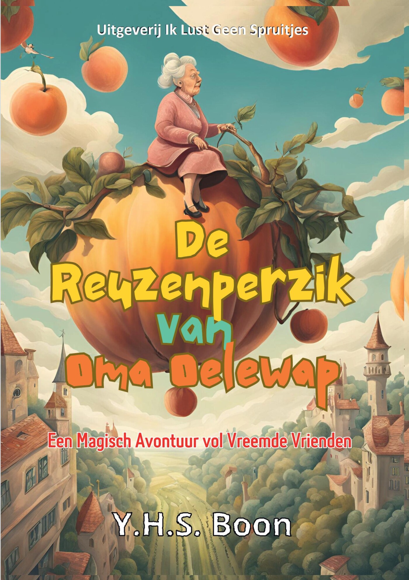 De Reuzenperzik van Oma Oelewap